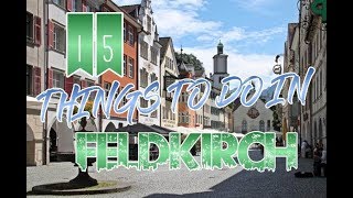 Top 15 Things To Do In Feldkirch Austria [upl. by Yot]