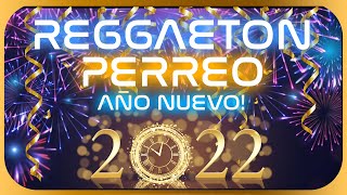 MIX REGGAETON Y PERREO AÑO NUEVO 2022 🥳  PRENDIENDO LA FIESTA CON LO MAS BAILADO [upl. by Akirre]