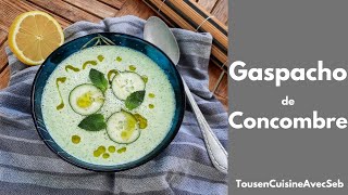 GASPACHO de CONCOMBRE Tous en cuisine avec Seb [upl. by Ellinad726]