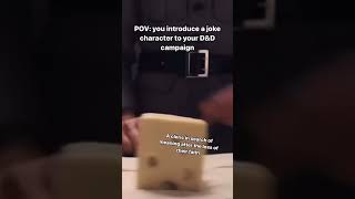 POV You Introduce A Joke Character In DampD dnd dnd5e dungeonsanddragons ttrpg [upl. by Anaujahs]