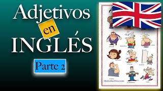 ADJETIVOS en INGLÉS SEGUNDA PARTE  ¡¡ profe de inglés  23 [upl. by Wynne887]