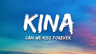 Kina  Can We Kiss Forever Lyrics ft Adriana Proenza [upl. by Aber]