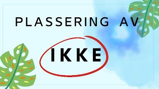 Plassering av ikke [upl. by Mariellen]