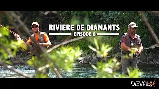 Mouches DEVAUX  « RIVIERE DE DIAMANTS »  Episode 8  En remontant le courant [upl. by Yuria]