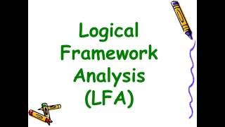 Logical Framework Approach LFA analysis [upl. by Ylrebmit]