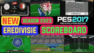 PES 2017 Scoreboard Eredivisie ModPack Season 20232024 [upl. by Kask]