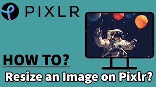 How to Resize an Image on Pixlr Change the Size of an Image in Pixlr on PC 2024 [upl. by Ohce70]