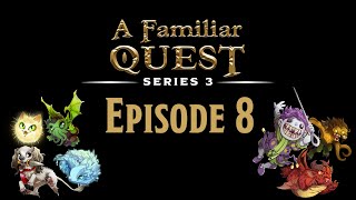 Episode 8  A Familiar Quest Series 3  Idle Champions  DampD [upl. by Alleber]