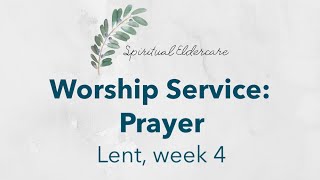 Dementiafriendly nondenominational church service Lent 4  Prayer [upl. by Niaz538]