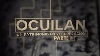 Ocuilan un patrimonio en recuperación 2a parte [upl. by Henghold]