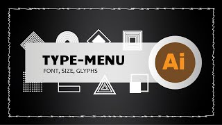 Type Menu Fonts and Glyphs With Adobe Illustrator [upl. by Sigler]