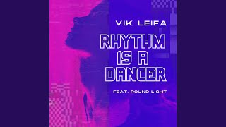 Rhythm Is A Dancer feat Round Light [upl. by Elgar487]