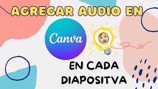 PONER AUDIO EN CANVA DIAPOSITIVA POR DIAPOSITVA [upl. by Nikos]