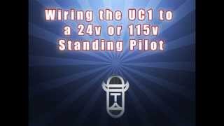 Wiring UC1 to a 24v or 115v Standing Pilot [upl. by Asiul]