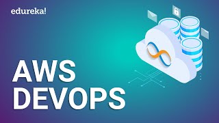 AWS DevOps Tutorial For Beginners  AWS DevOps Training  AWS DevOps Integration  Edureka [upl. by Cristine653]