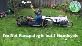 Im not Parapalegic but I Handcycle Ep 13 [upl. by Htirehc699]