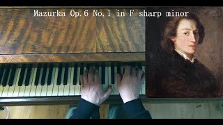 CHOPIN Mazurka Op6 No1 in Fsharp minor [upl. by Aisaim541]