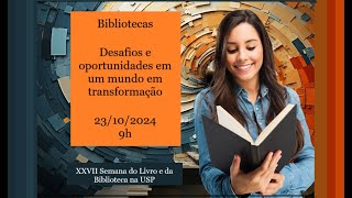 Bibliotecas desafios e oportunidades em um mundo em transformação [upl. by Nuj382]