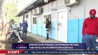 Apresan cuatro personas con pertrechos militares y una pistola sin documentación en Santiago [upl. by Billen]