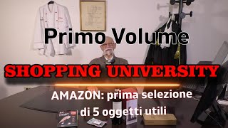 Shopping University volume1 Amazon selezione di 5 oggetti utili [upl. by Diego693]