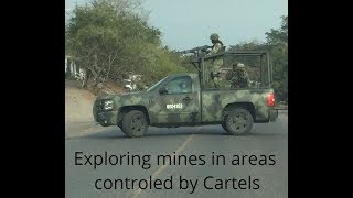 140 Big problems in Cartel controled areas while exploring mines in Mexico [upl. by Hesketh]