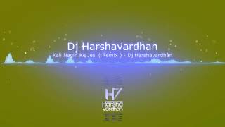 Kali Nagin Ke Jesi  Remix   Dj Harshavardhan [upl. by Mable]