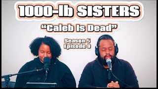 1000lb SISTERS S5 E9 Full Recap  Caleb Is Dead  1000lbsisters tlc review [upl. by Oinolopa575]