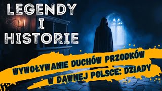 Wywoływanie duchów przodków w dawnej Polsce  Dziady [upl. by Alyose287]