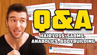 QampA  Hair Loss SARMs Anabolics Bodybuilding [upl. by Iralam946]