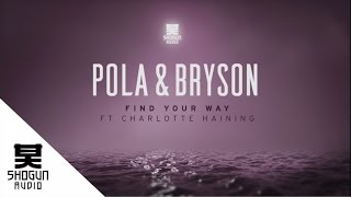 Pola amp Bryson  Find Your Way ft Charlotte Haining [upl. by Apfel769]