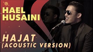 Hael Husaini  Hajat Acoustic Version [upl. by Anthia308]