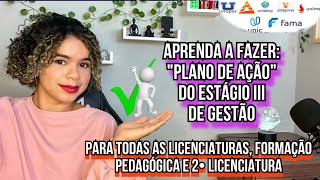 Como fazer o plano de ação do estágio III  para todos os cursos estágio gestão licenciatura fy [upl. by Annait]