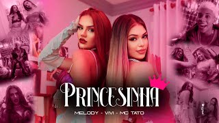 Princesinha  Melody Vivi e MC Tato Videoclipe Oficial [upl. by Edrea]