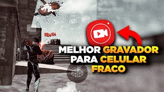 MELHOR GRAVADOR DE TELA LEVE E SEM LAG PARA CELULAR FRACO [upl. by Roddy637]