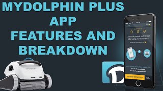 The Features Of The MyDolphin Plus app for Dolphin Robotic Pool Cleaners [upl. by Benedikt]