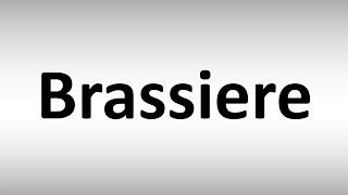 How to Pronounce Brassiere [upl. by Neleh]