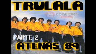 TRULALA  VIVO ATENAS  PARTE 2  1989  GARY Y JOSE [upl. by Atirehgram]