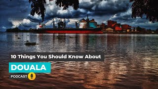 10 Things You Should Know About Douala Cameroon  Gallivant Africa Podcast [upl. by Thorman]