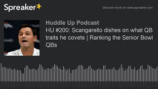 HU 200 Scangarello dishes on what QB traits he covets  Ranking the Senior Bowl QBs [upl. by Keil]