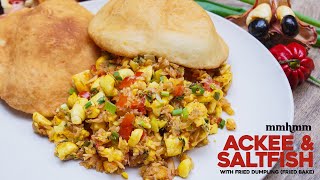 Ackee amp Saltfish Recipe with Fry Dumpling Fried Bake [upl. by Libove894]