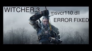 How to fix msvcr110dll in The Witcher 3 Wild Hunt for pc [upl. by Templer]