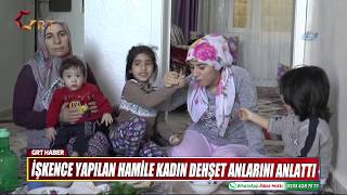 İŞKENCE YAPILAN HAMİLE KADIN DEHŞET ANLARINI ANLATTI [upl. by Yaned371]