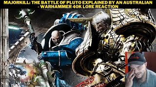 Majorkill The Battle Of Pluto Explained By An Australian  Warhammer 40K Lore Reaction [upl. by Netnert]