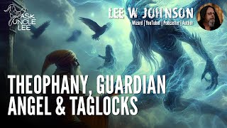 Ask Uncle Lee  Theophany Guardian Angel amp Taglocks [upl. by Ise]