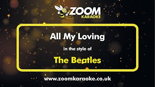 The Beatles  All My Loving  Karaoke Version from Zoom Karaoke [upl. by June]