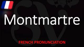 How to Pronounce Montmartre French Pronunciation Paris Native Speaker [upl. by Ariat]