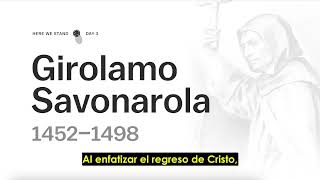 Girolamo Savonarola  Héroes de la Reforma Protestante  Día 3 [upl. by Wooldridge]