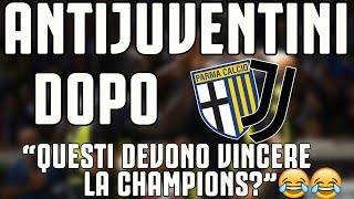 ANTIJUVENTINI dopo Parma  JUVENTUS 12  quotQUESTI DEVONO VINCERE LA CHAMPIONS AHAHAHAHHAquot [upl. by Ninetta]