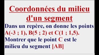 Comment calculer les coordonnées du milieu dun segment [upl. by Meehyr]