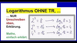 Logarithmus OHNE Taschenrechner Erklärung Grundlagen umschreiben in andere Schreibweise [upl. by Yecnahc]